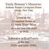 Emily Brunner recalls renting a basement room in the Anthony Rutgers Livingston House at age 
                                    six in 1930. 